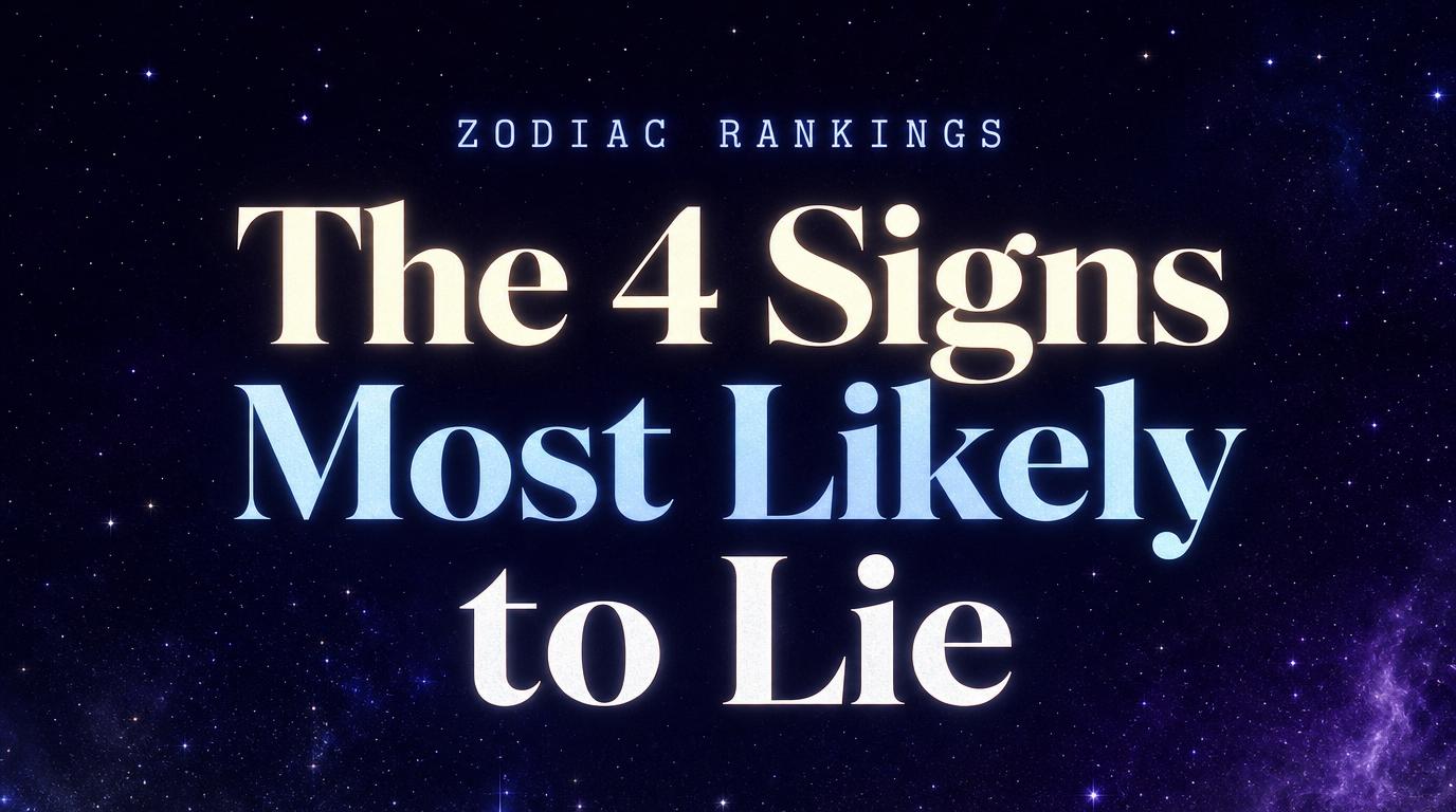 The 4 Zodiac Signs Most Likely to Lie (And the Placement That Explains It)