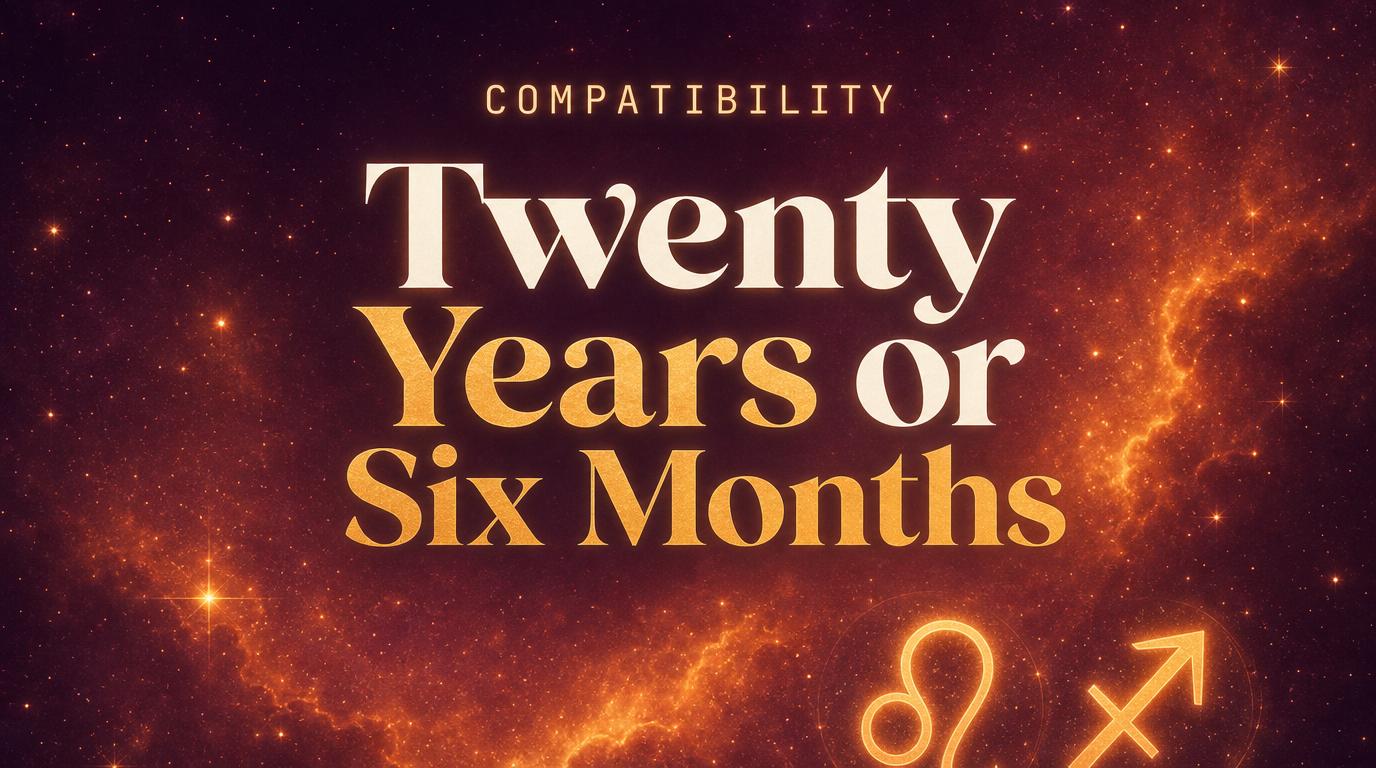 Twenty Years or Six Months