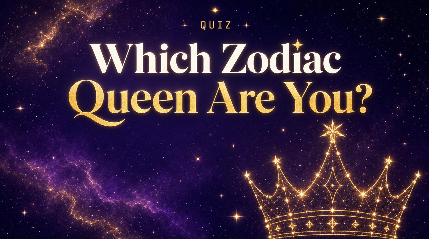 Which Zodiac Queen Are You? Take the Quiz