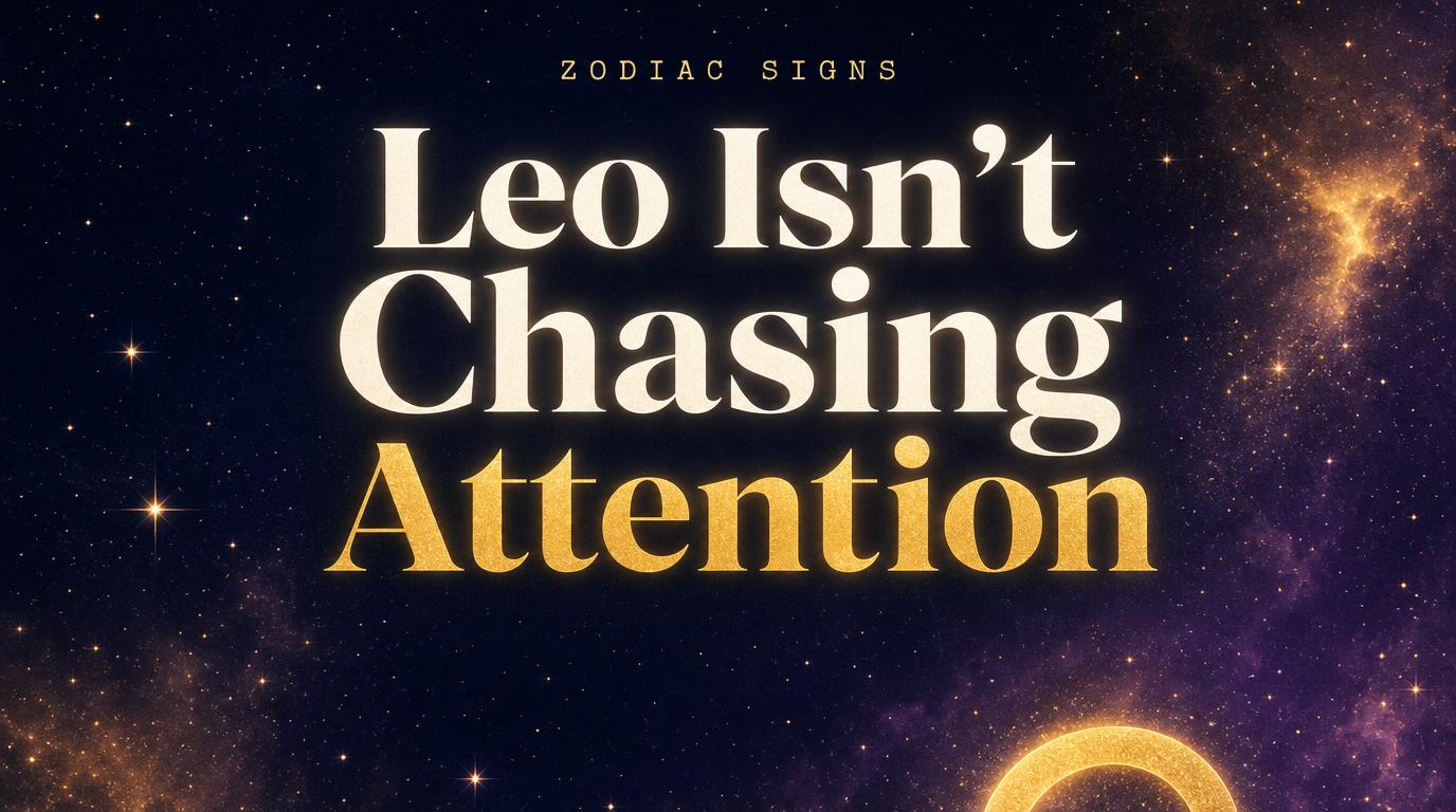Leo Isn't Chasing Attention
