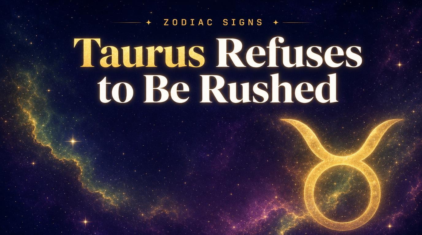 Taurus Zodiac Sign: Why This Sign Refuses to Be Rushed
