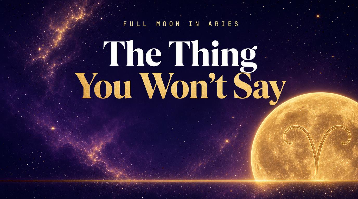 Full Moon in Aries, September 26, 2026: The Thing You’ve Been Too Polite to Say