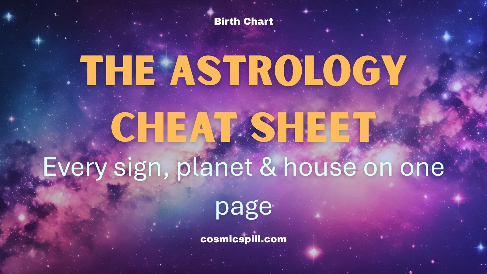 The Astrology Cheat Sheet: Every Sign, Planet, House and Symbol in One Page