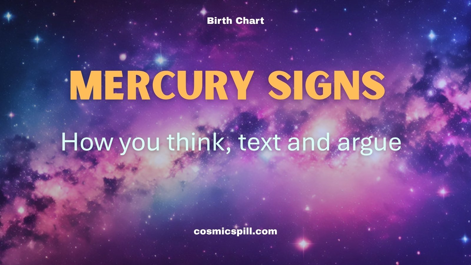Mercury Signs Explained: Why You Think, Text and Argue the Way You Do