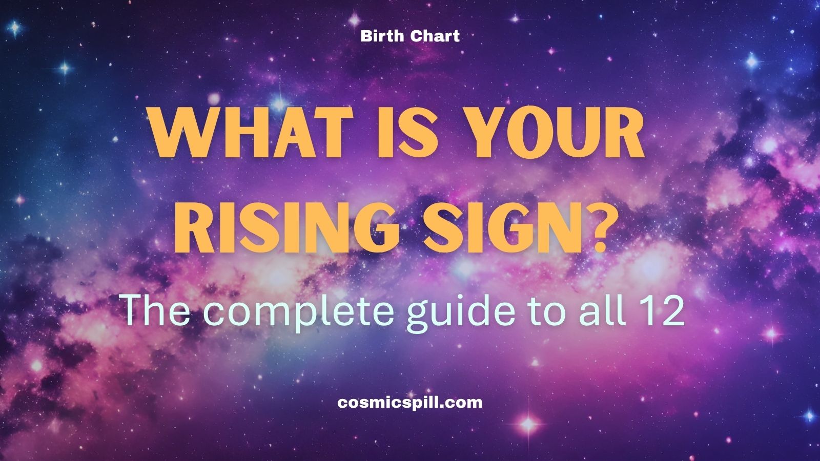 What Is Your Rising Sign? The Complete Guide to All 12 Ascendants