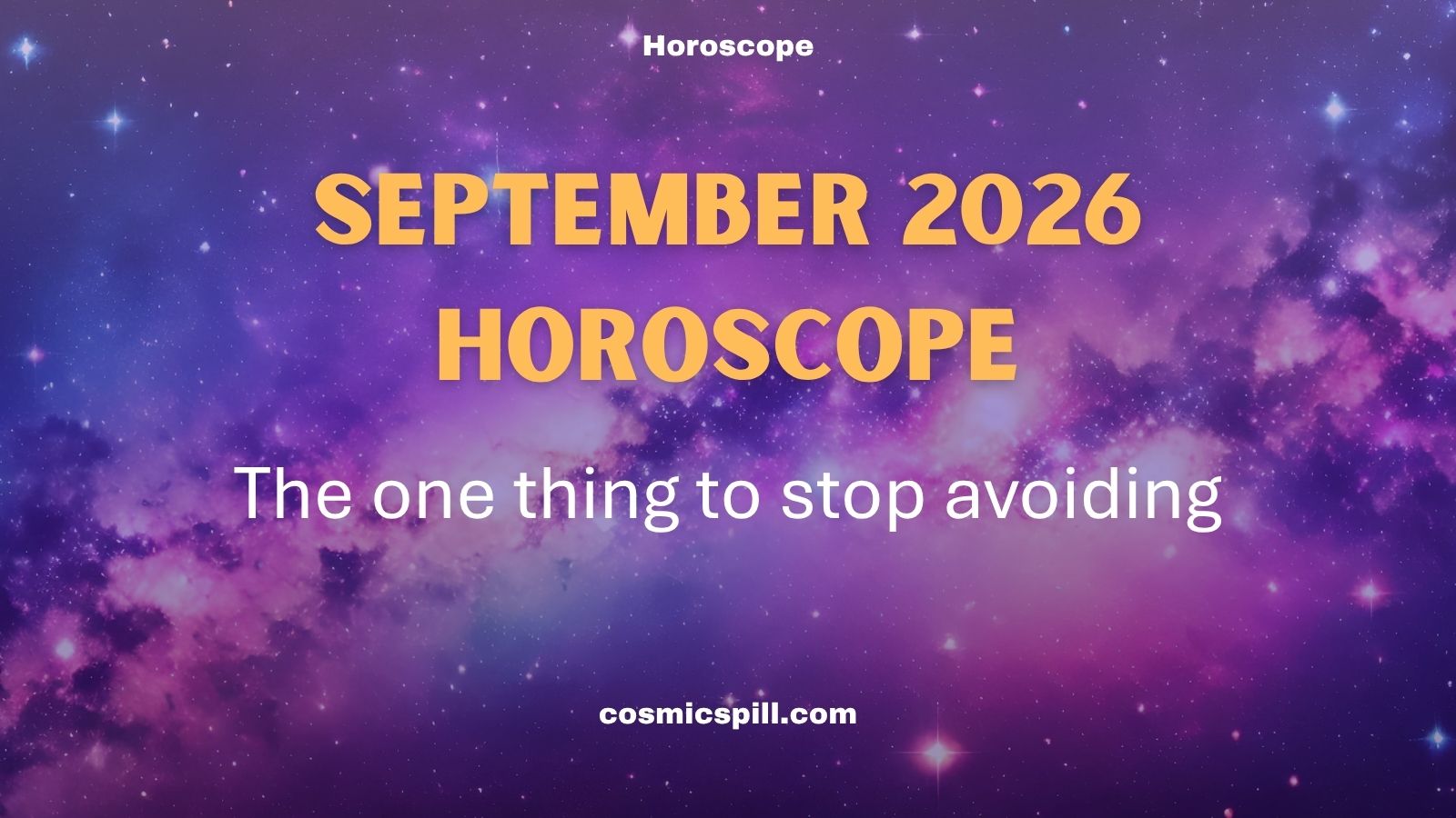 September 2026 Horoscope – The one thing to stop avoiding