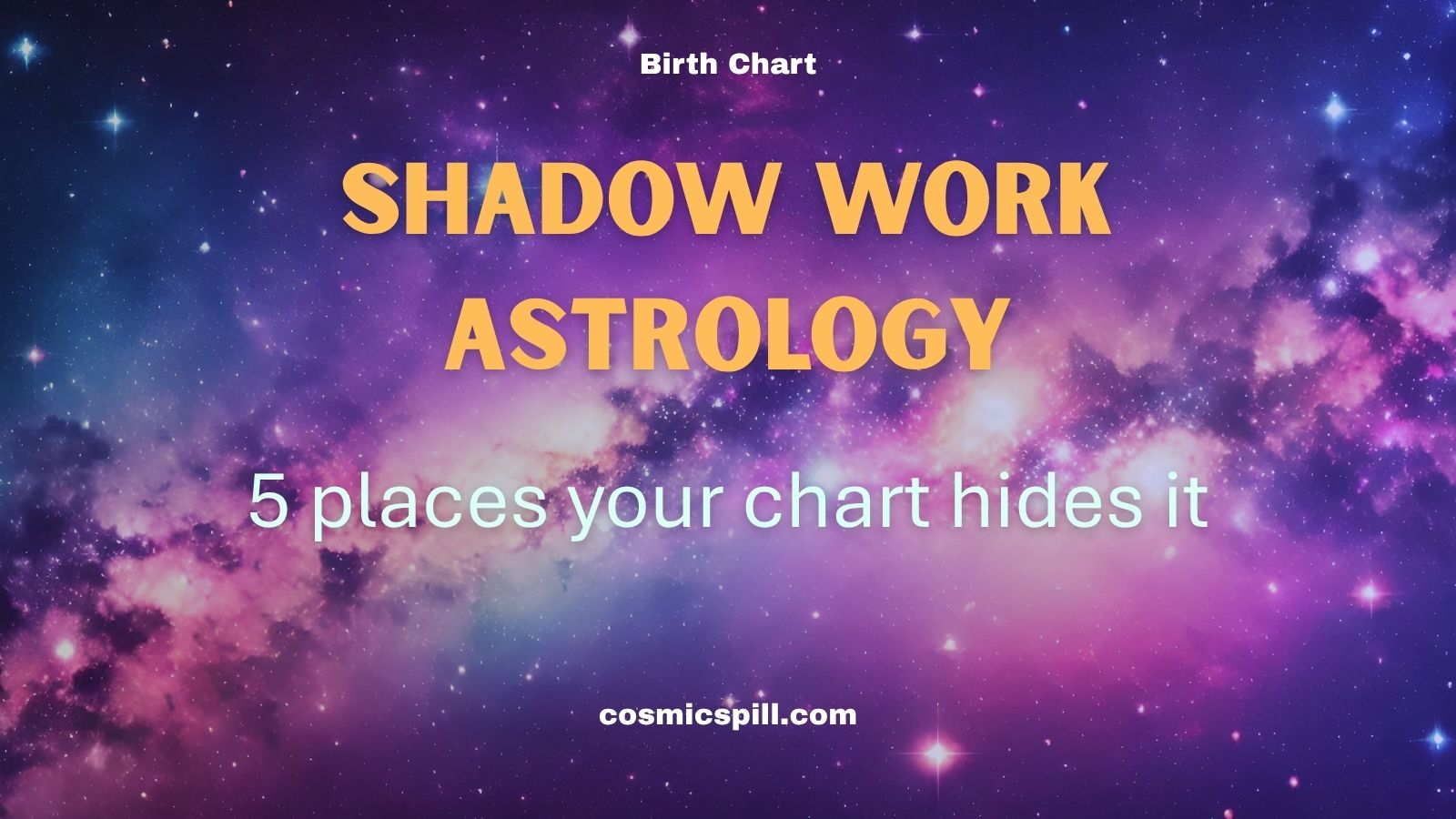 Shadow Work Astrology: The 5 Places Your Birth Chart Hides the Thing You Won’t Look At